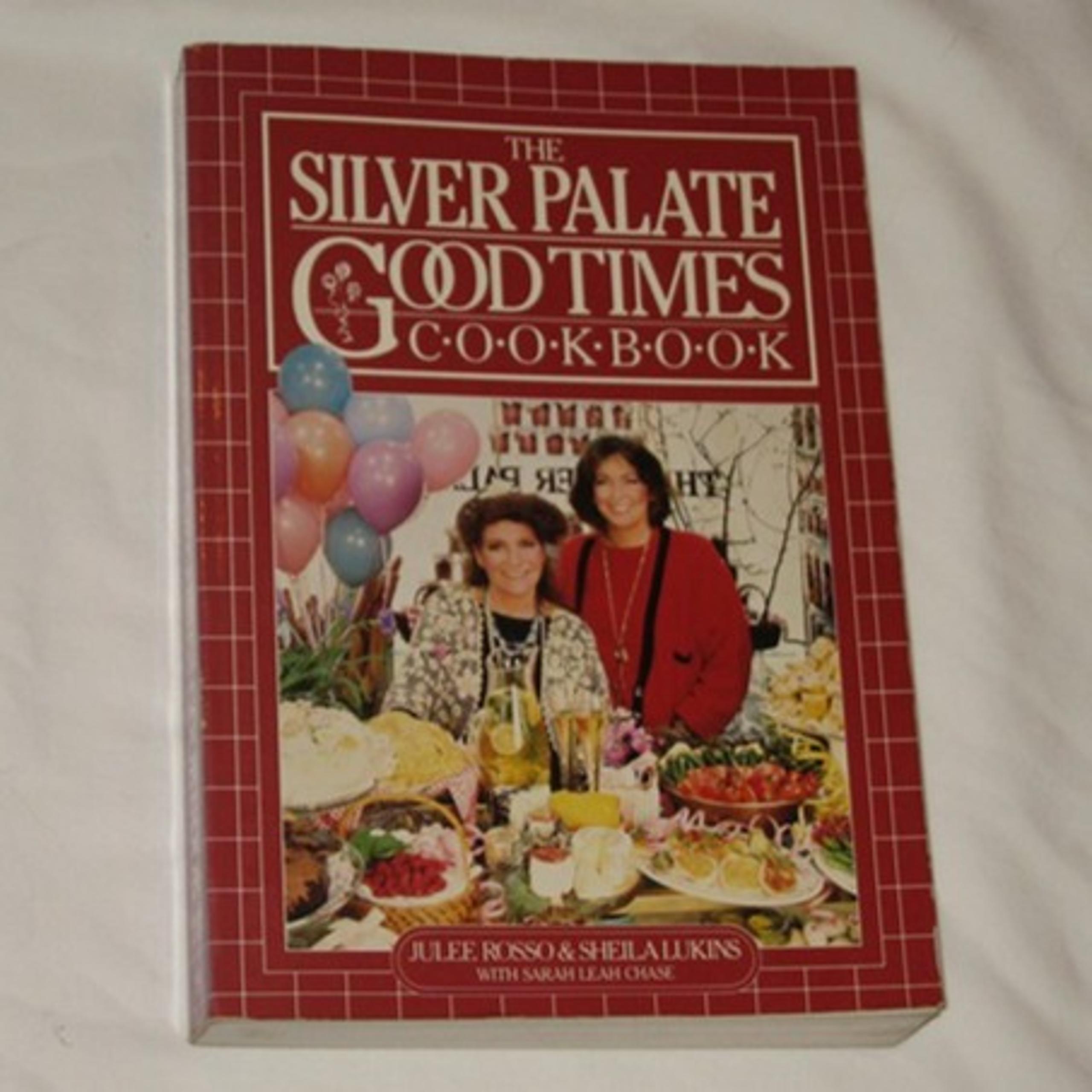 The Silver Palate Good Times Cookbook, by Julee Rosso & Sheila Lukins