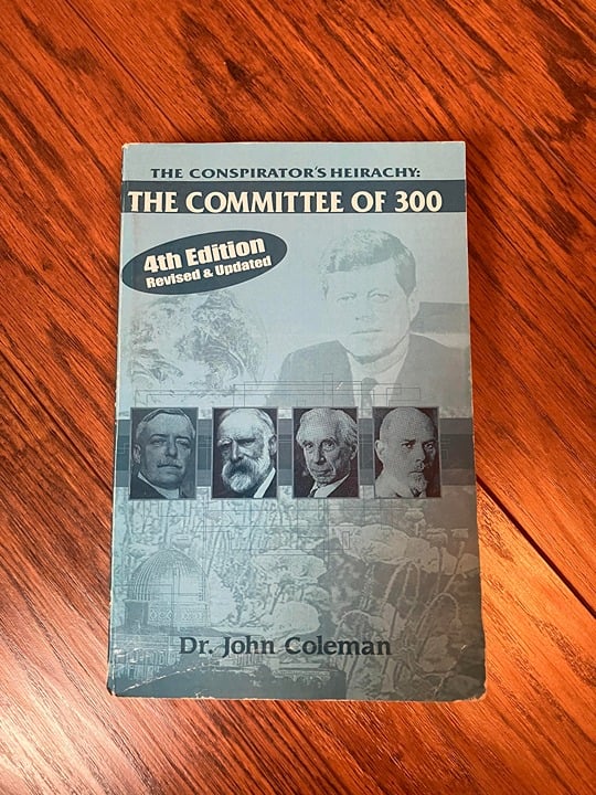 Conspirators Heirachy: The Committee of 300 By Dr. John Coleman