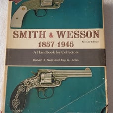 Smith & Wesson 1857-1945, A Handbook for Collectors, R. Neal, R. Jinks