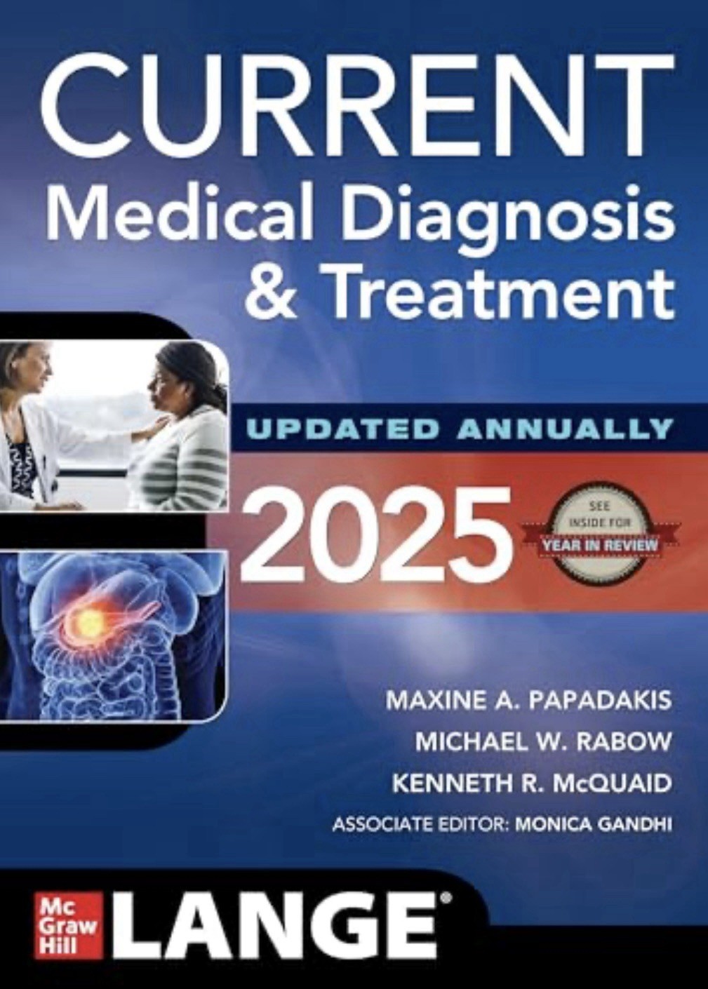 CURRENT Medical Diagnosis and Treatment 2025 by Maxine A. Papadakis, Monica