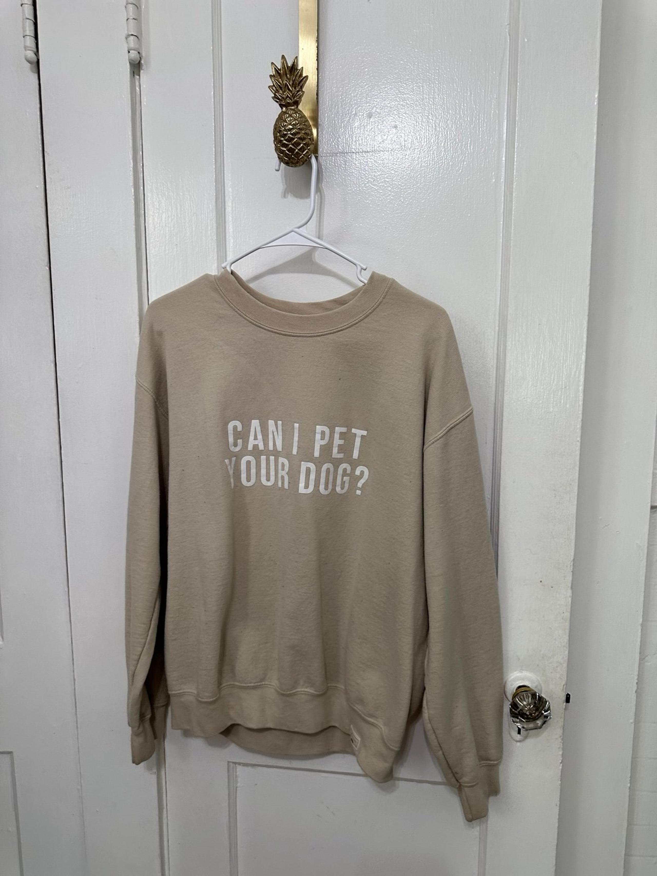Gildan Women’s size medium CAN I PET YOUR DOG? Sweater