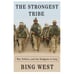 Book The Strongest Tribe: War, Politics Endgame Iraq Bing West 2008 NonFiction