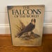 The FALCONS of the WORLD Tom J Cade & R David Digby 1982 1st ed Hardcover Book