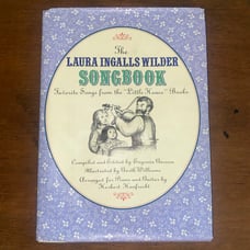 The Laura Ingalls Wilder Songbook - Favorite Songs from the Little House Books