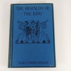 The Heralds of the King Story of the Foundation of the Christian Church 1919