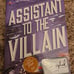 Assistant to the Villain | First Edition sprayed edges | Signed