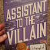 Assistant to the Villain | First Edition sprayed edges | Signed