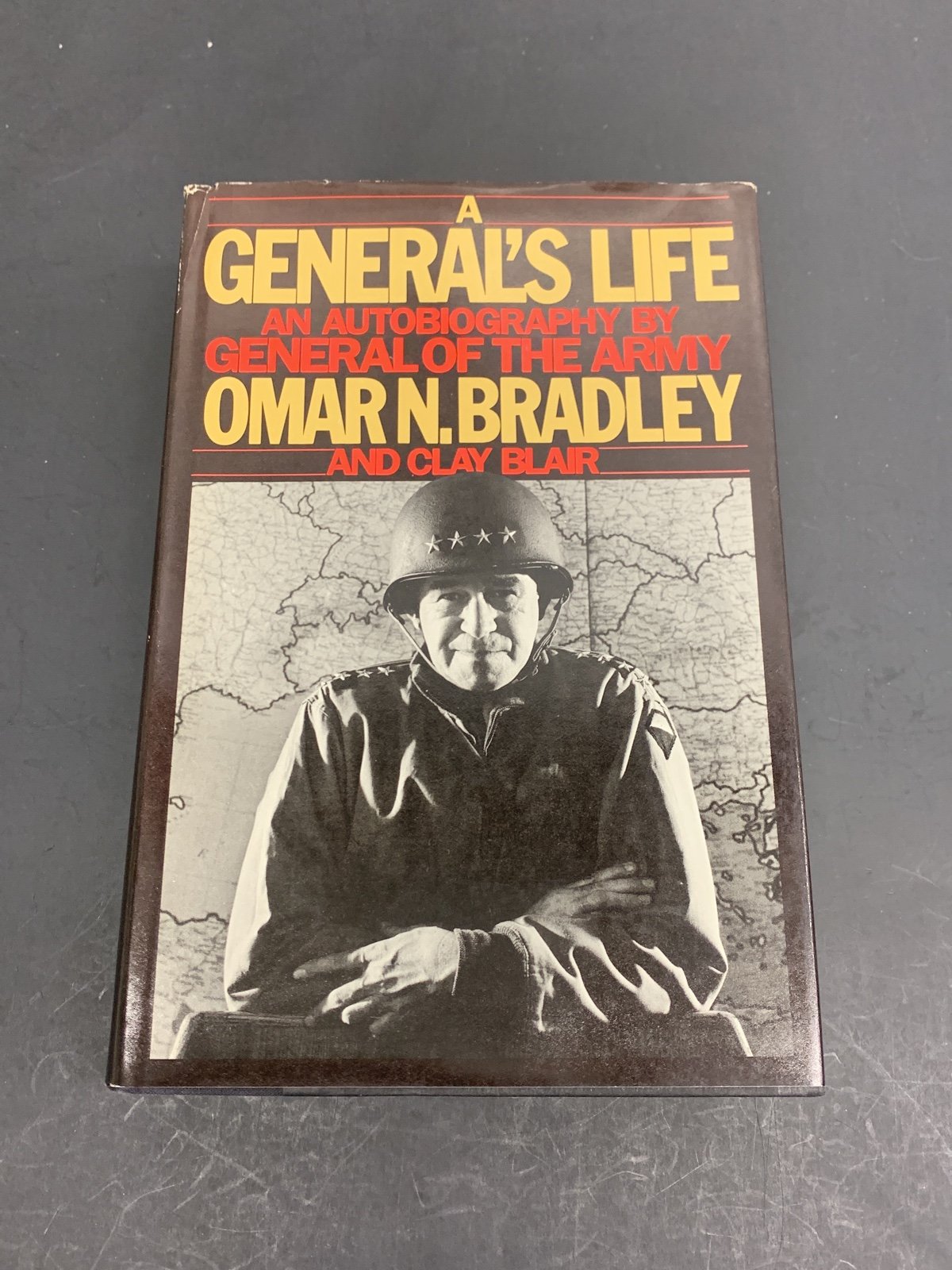 A General's Life : An Autobiography by General of the Army Omar N. Bradley by