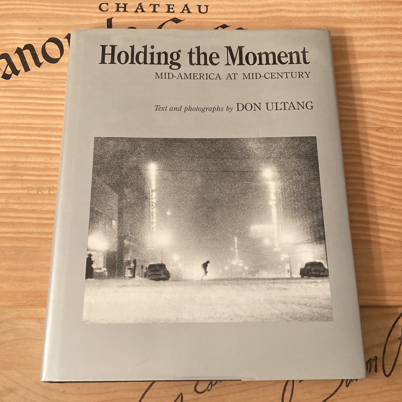 Signed Vintage Photography Book Holding the Moment ~ by Don Ultang