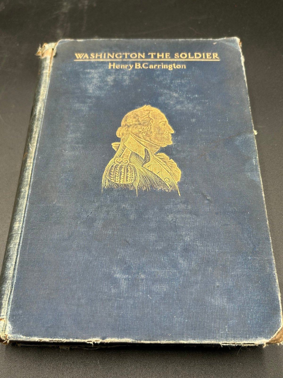 Washington The Soldier Book by Henry B. Carrington - Blue and Gold Cover 1899
