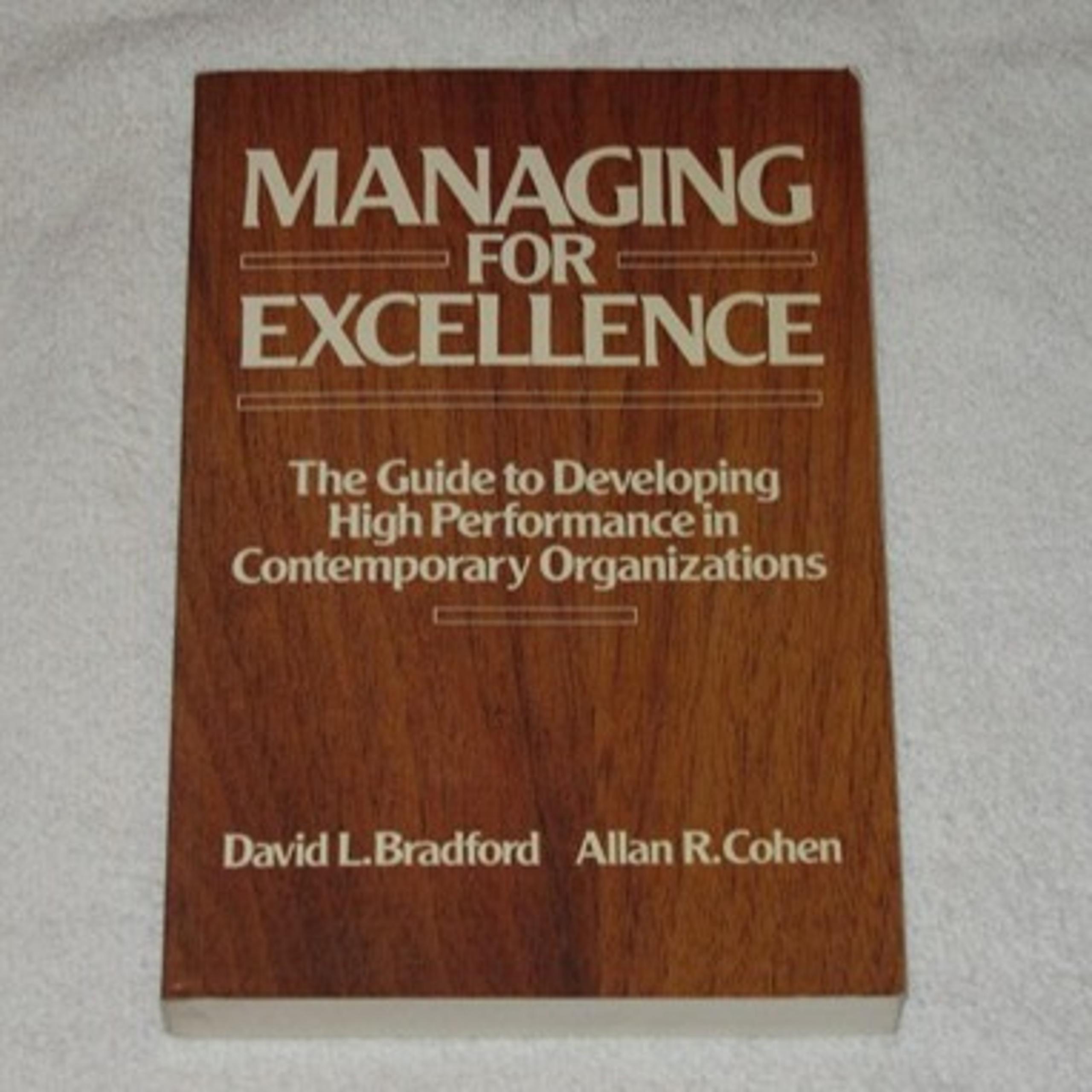 Managing for Excellence, by David L. Bradford & Allan R. Cohen