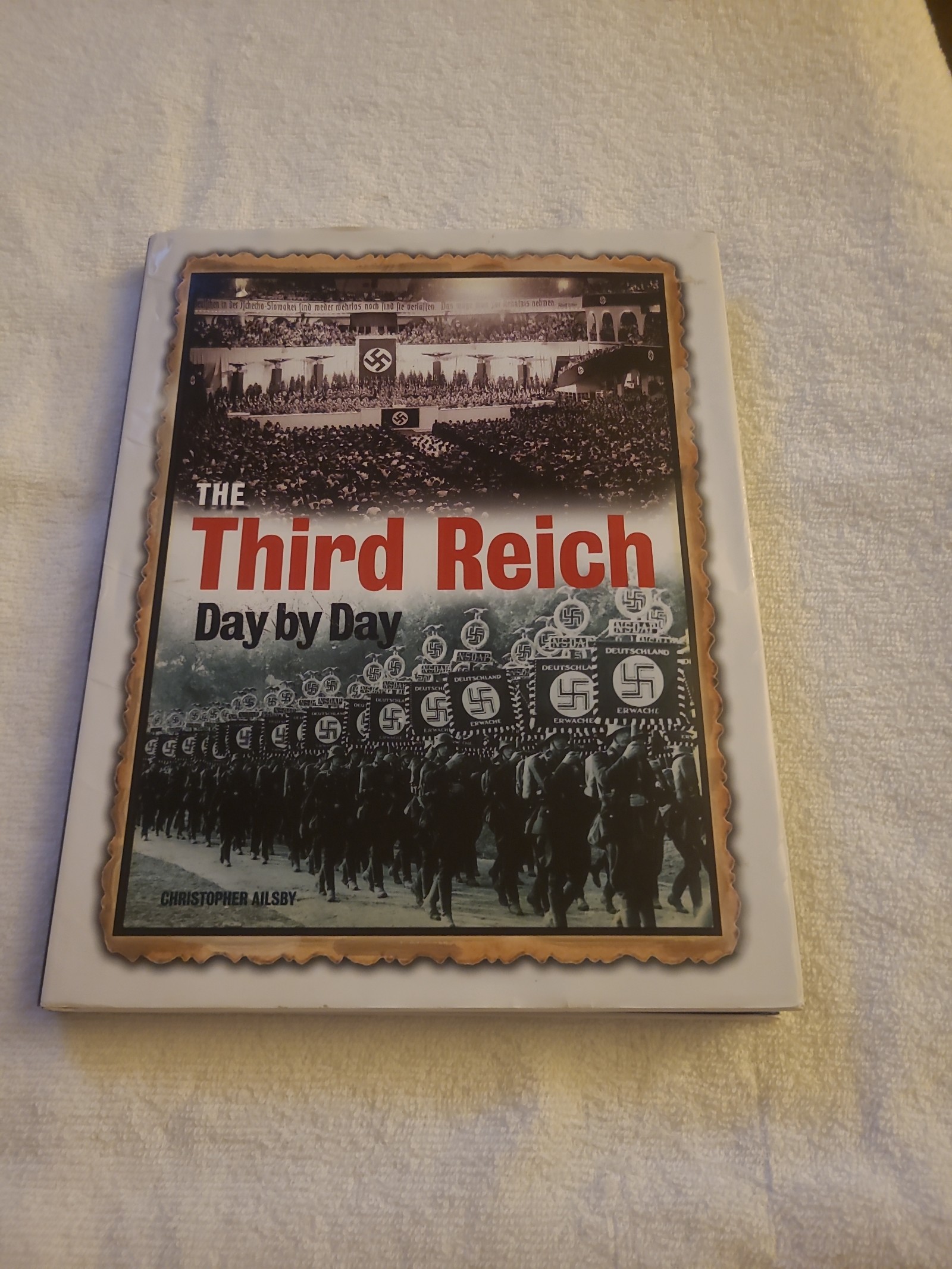 Christopher Ailsby The Third Reich Day By Day