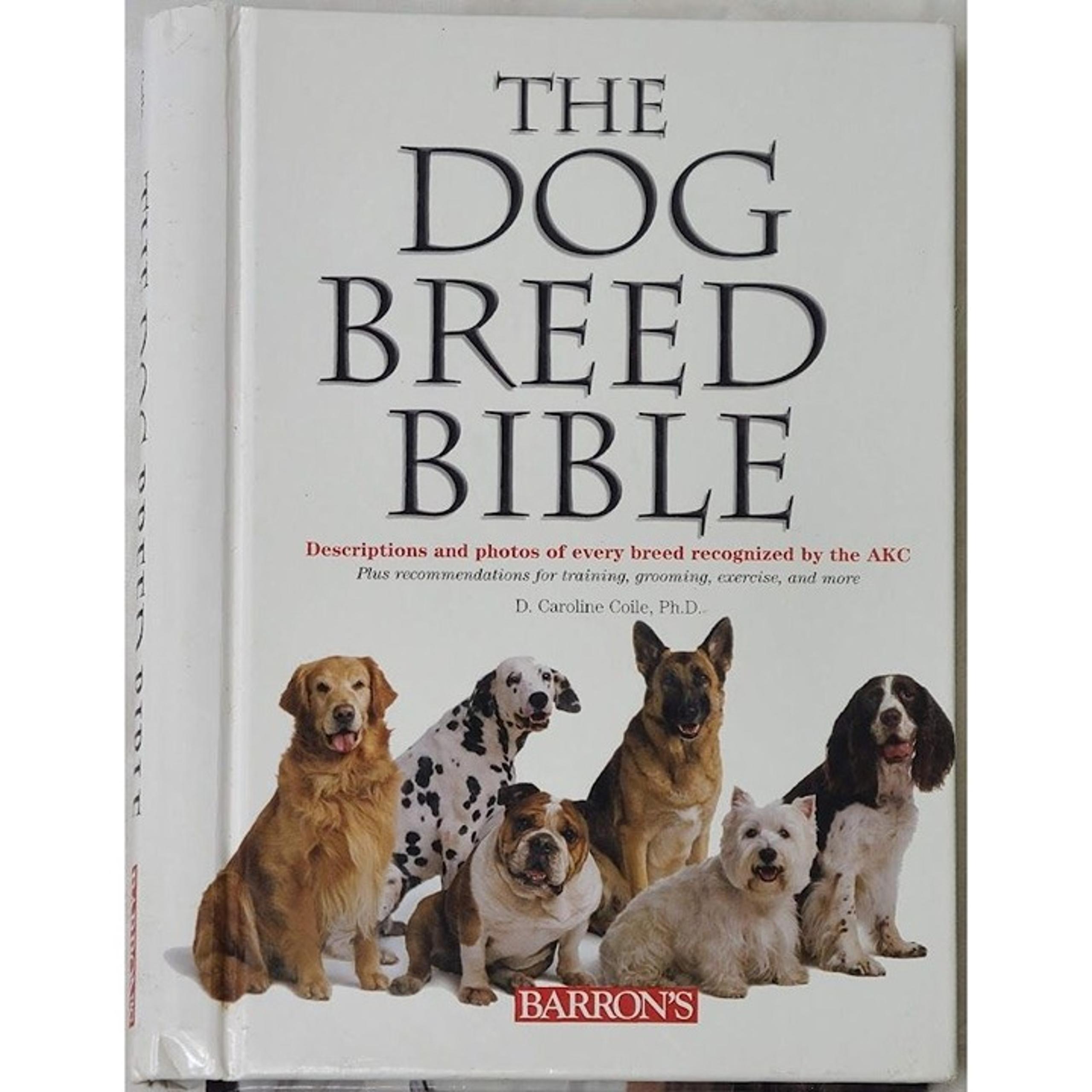 The Dog Breed Bible D Caroline Coile PhD 2007 Barrons Hardcover Spiral Bound