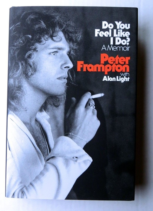 Peter Frampton Signed Autographed Hardcover Book Do You Feel Like I Do? JSA COA