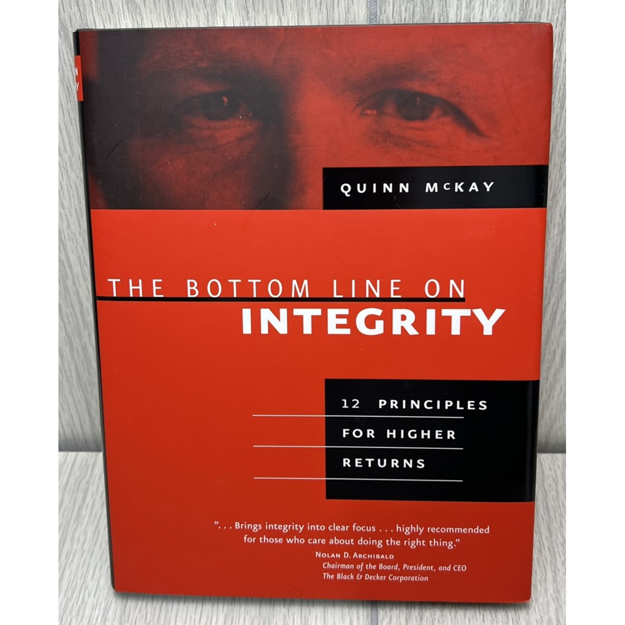 The Bottom Line on Integrity by Quinn McKay - First Edition 2004 - SIGNED