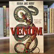 Venom: The Heroic Search for Australia’s Deadliest Snake - Brendan James Murray