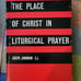 THE PLACE  OF CHRIST IN  LITURGICAL PRAYER  JOSEPH JUNGMANN S.J.