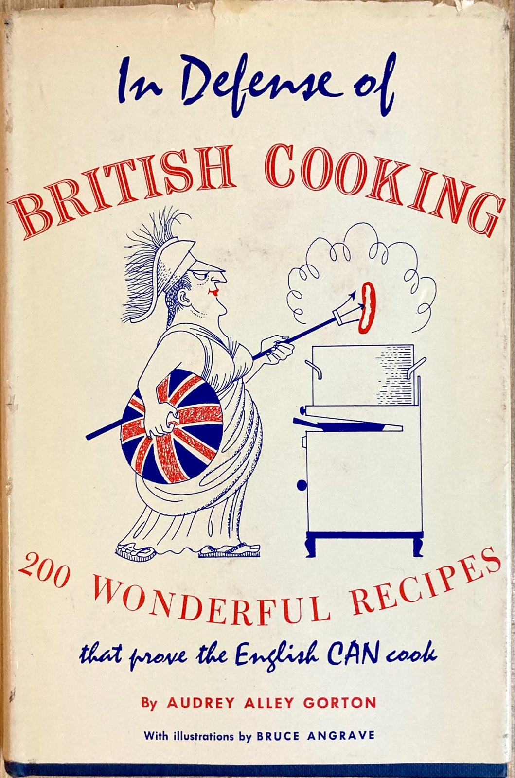 In Defense of British Cooking 200 Wonderful Recipes by Audrey Alley Gorton 1960