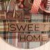 Home sweet Home Sign 18in will Customize
