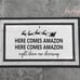 18x30 Here comes Amazon gray doormat