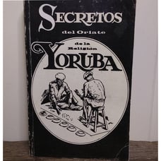 Secretos Del Oriate De La Religion Yoruba [Spanish] By Enrique Cortez
