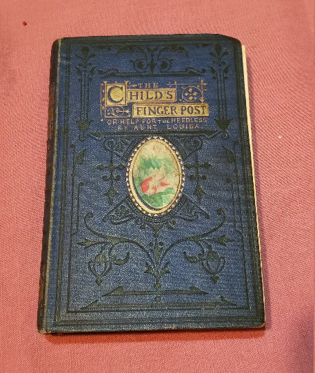 Antique Book The Child's Finger Post by Aunt Louisa