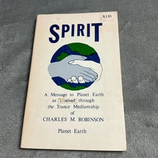 Spirit A Message To Planet Earth As Received Through Trance Mediumship 1977