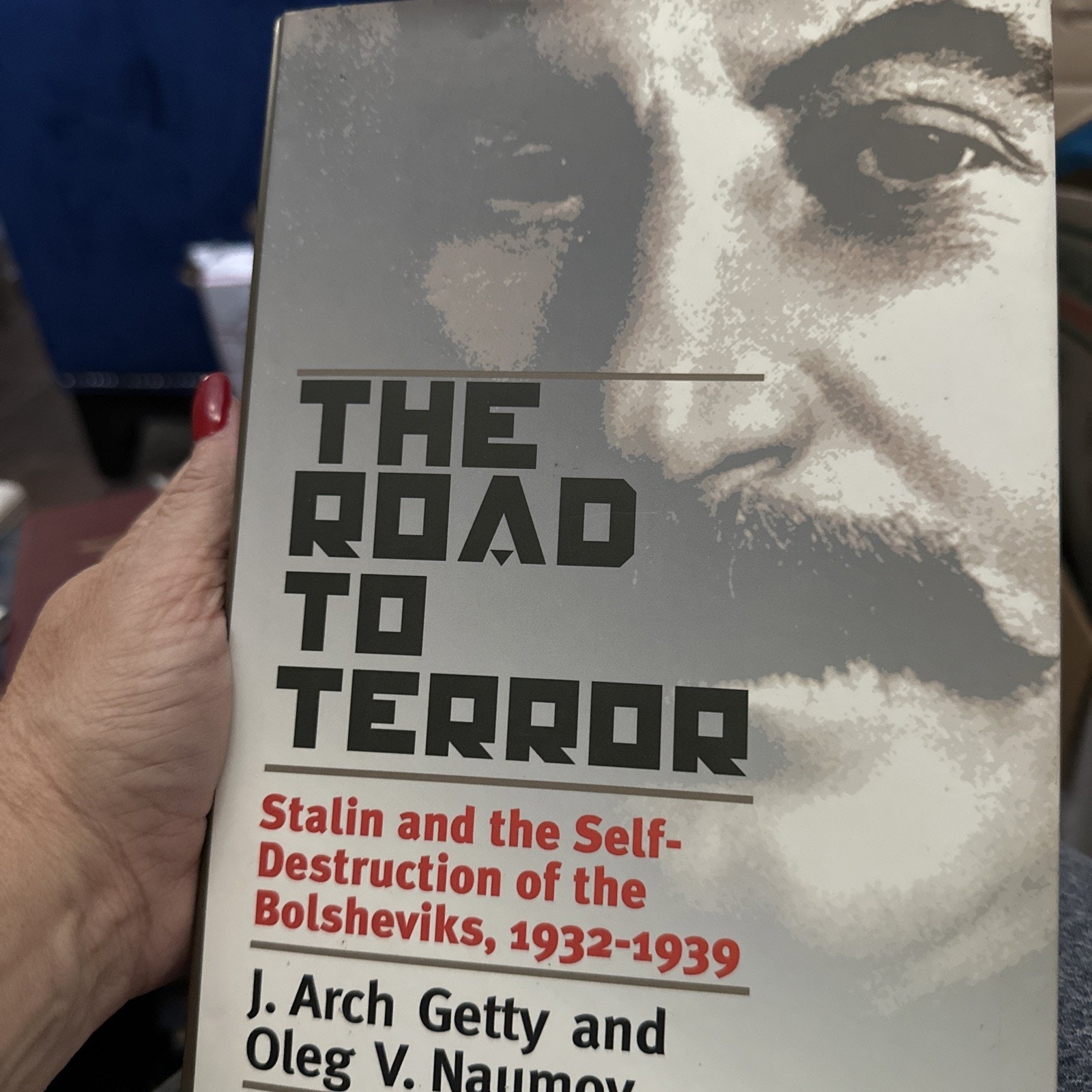 The Road to Terror: Stalin and the Self-Destruction of the Bolsheviks, 1932-193,