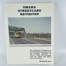Omaha Streetcars Revisited by Richard Orr Nebraska Trolley Picture Book History