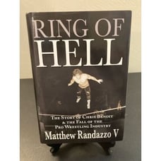 Ring of Hell The Story of Chris Benoit Fall of Pro Wrestling WWE WWF HARDCOVER
