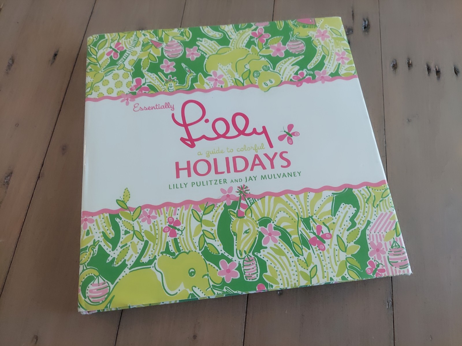 Lilly Pulitzer Book -A Guide to Colorful Holidays