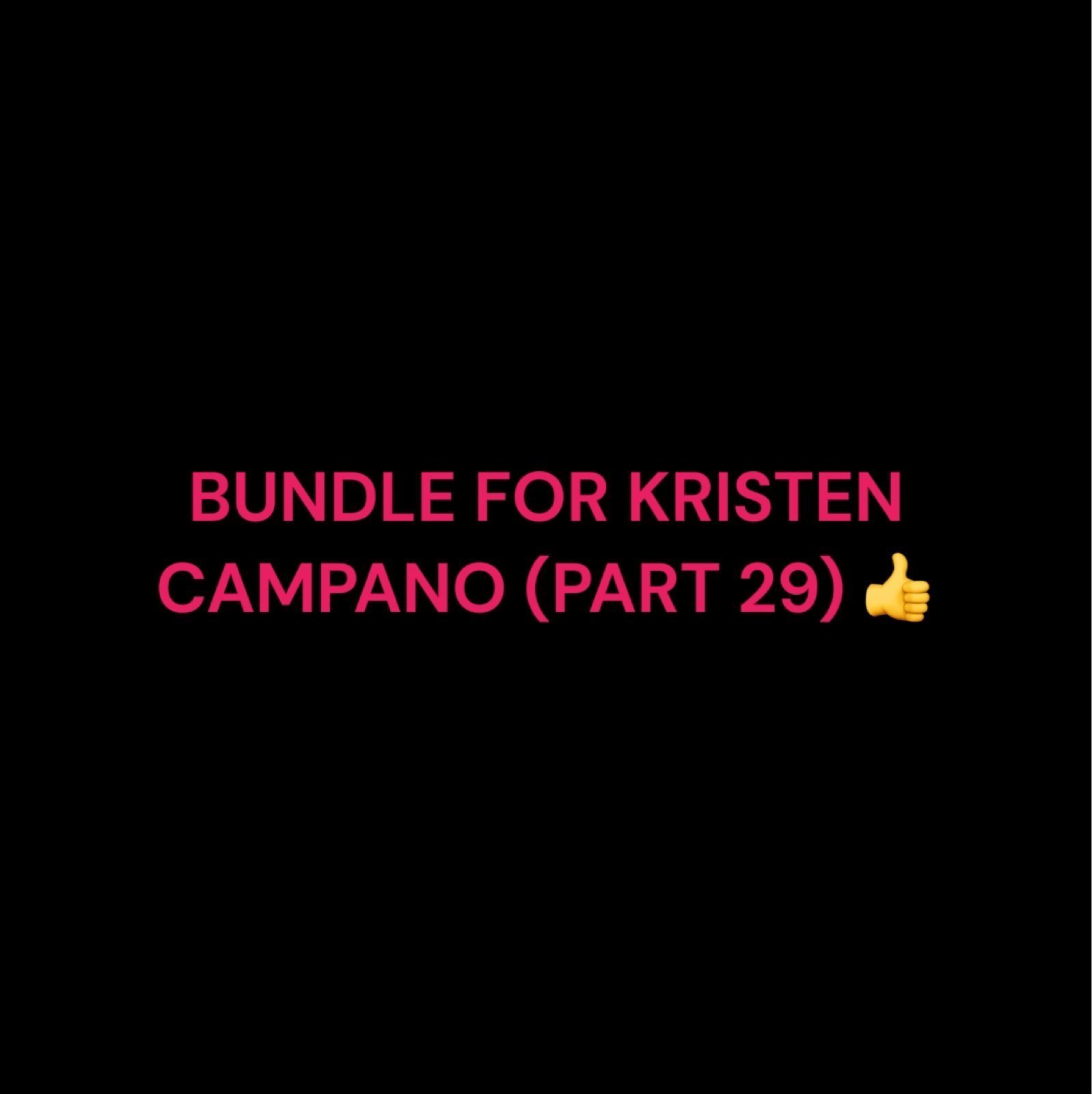 Bundle For Kristen Campano (Part 29):