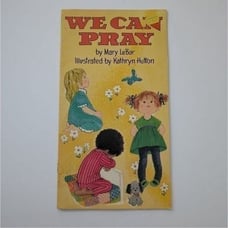 We Can Pray Mary LeBar Kathryn Hutton Children’s Book Illustrations Vintage