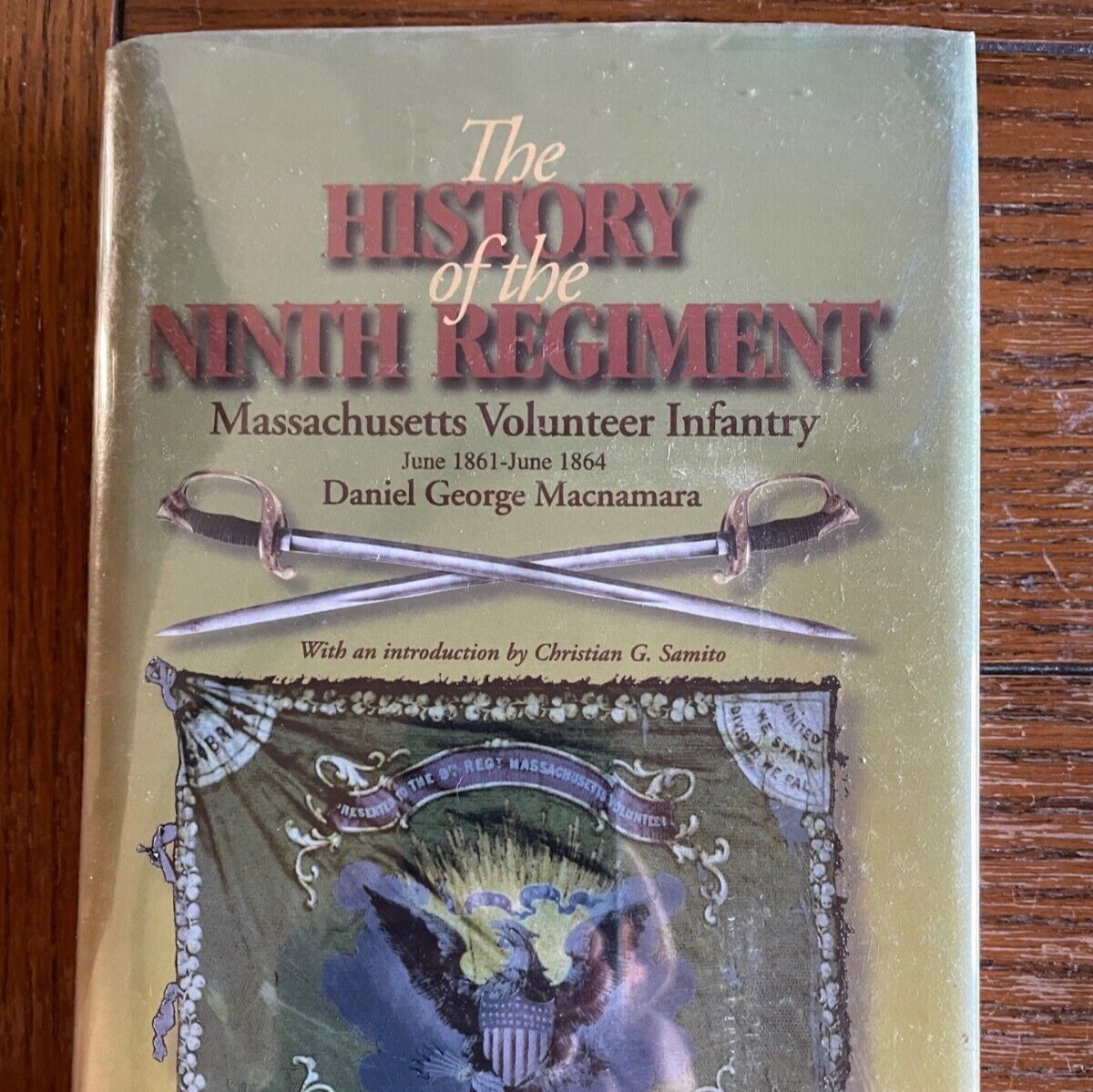 The History of the Ninth Regiment Massachusetts Volunteer Infantry by Macnamara