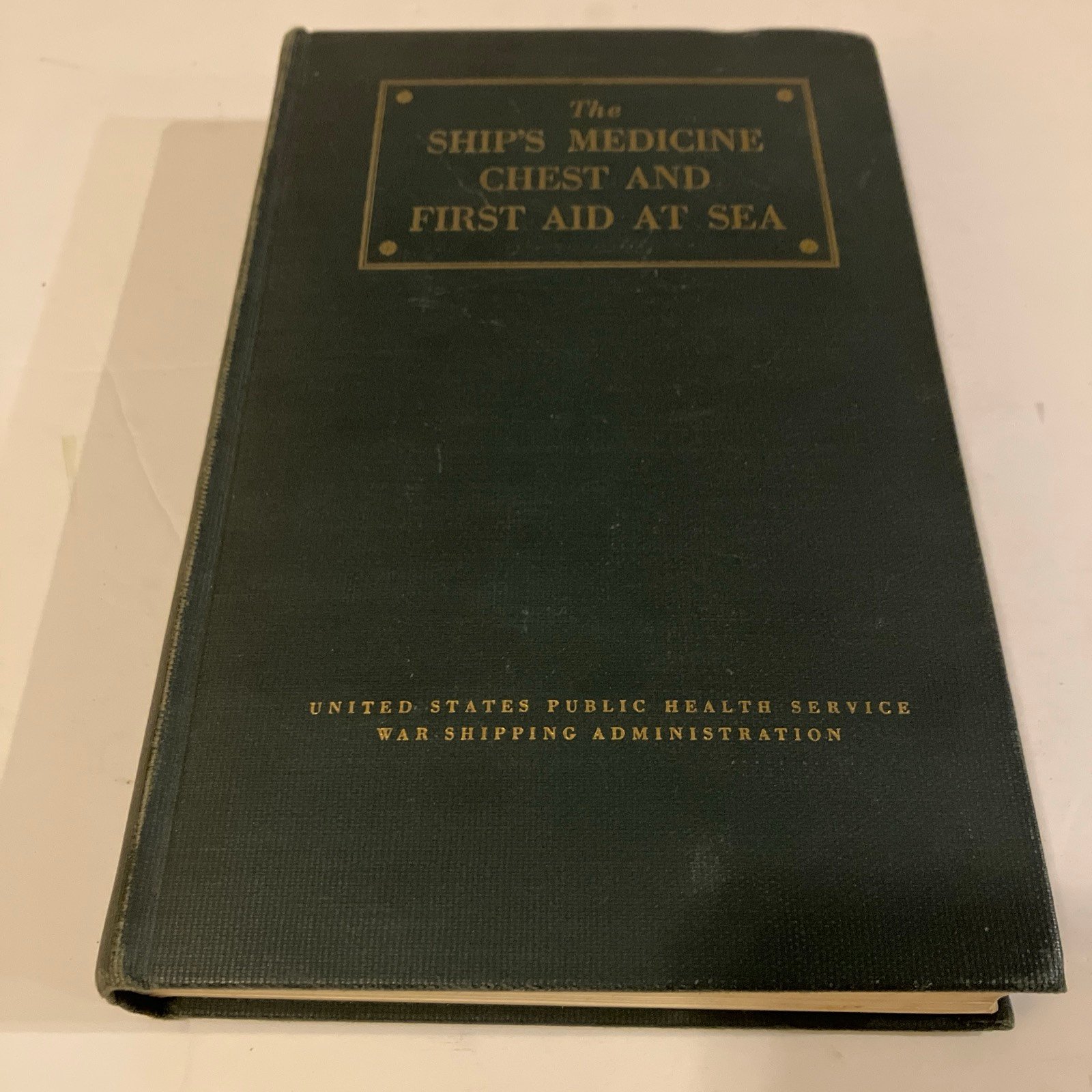 THE SHIP'S MEDICINE CHEST AND FIRST AID AT SEA - War Shipping 1947 HC Book