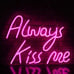Always Kiss Me Neon Signs for Wall Decor, Hello Rosa LED Neon Light Sign