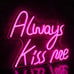 Always Kiss Me Neon Signs for Wall Decor, Hello Rosa LED Neon Light Sign