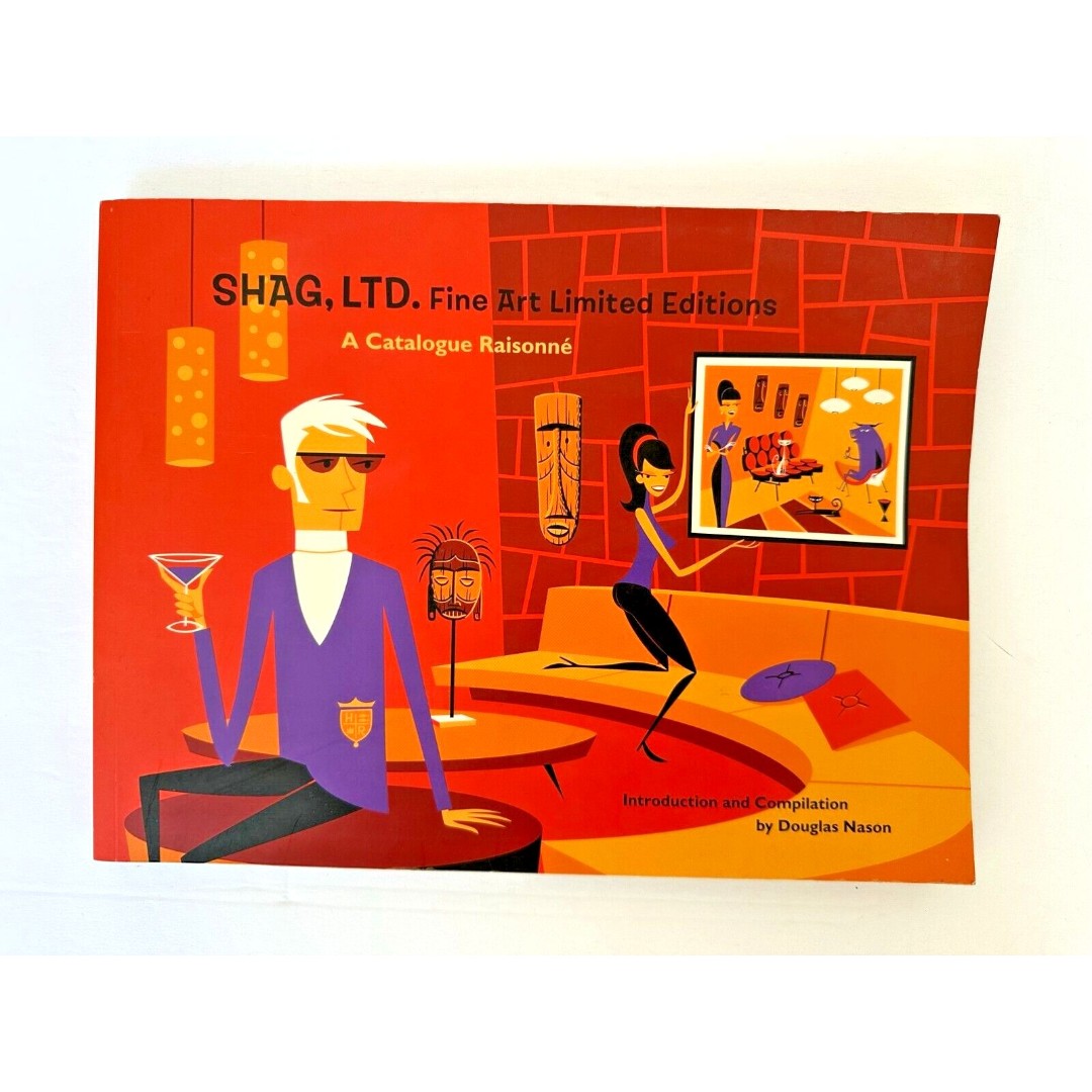 SHAG LTD. FINE ART LIMITED EDITIONS: A Catalogue Raisonne- Josh Agle NM OG Owner