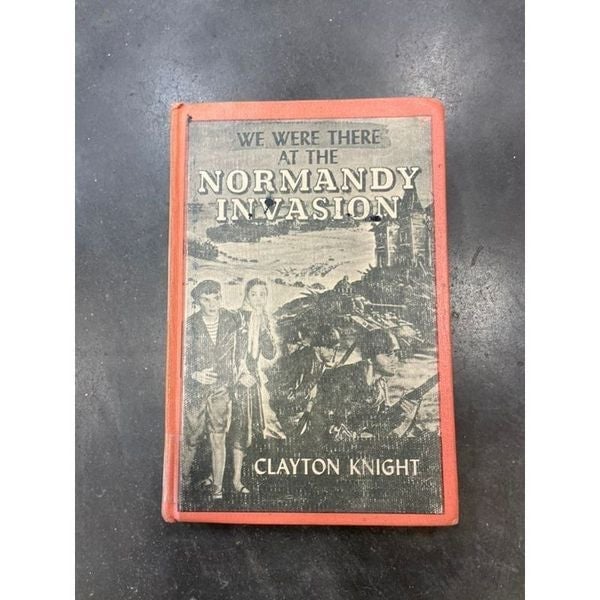 Vintage First Edition We Were There At The Normandy Invasion 1956 Amazing Con!!