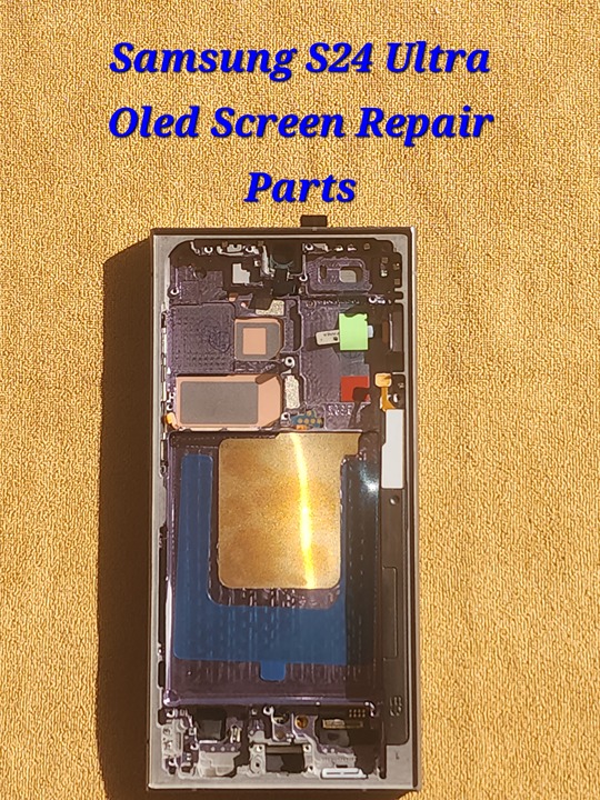 aftermarket Samsung Galaxy S24 Ultra Oled Screen repair Parts