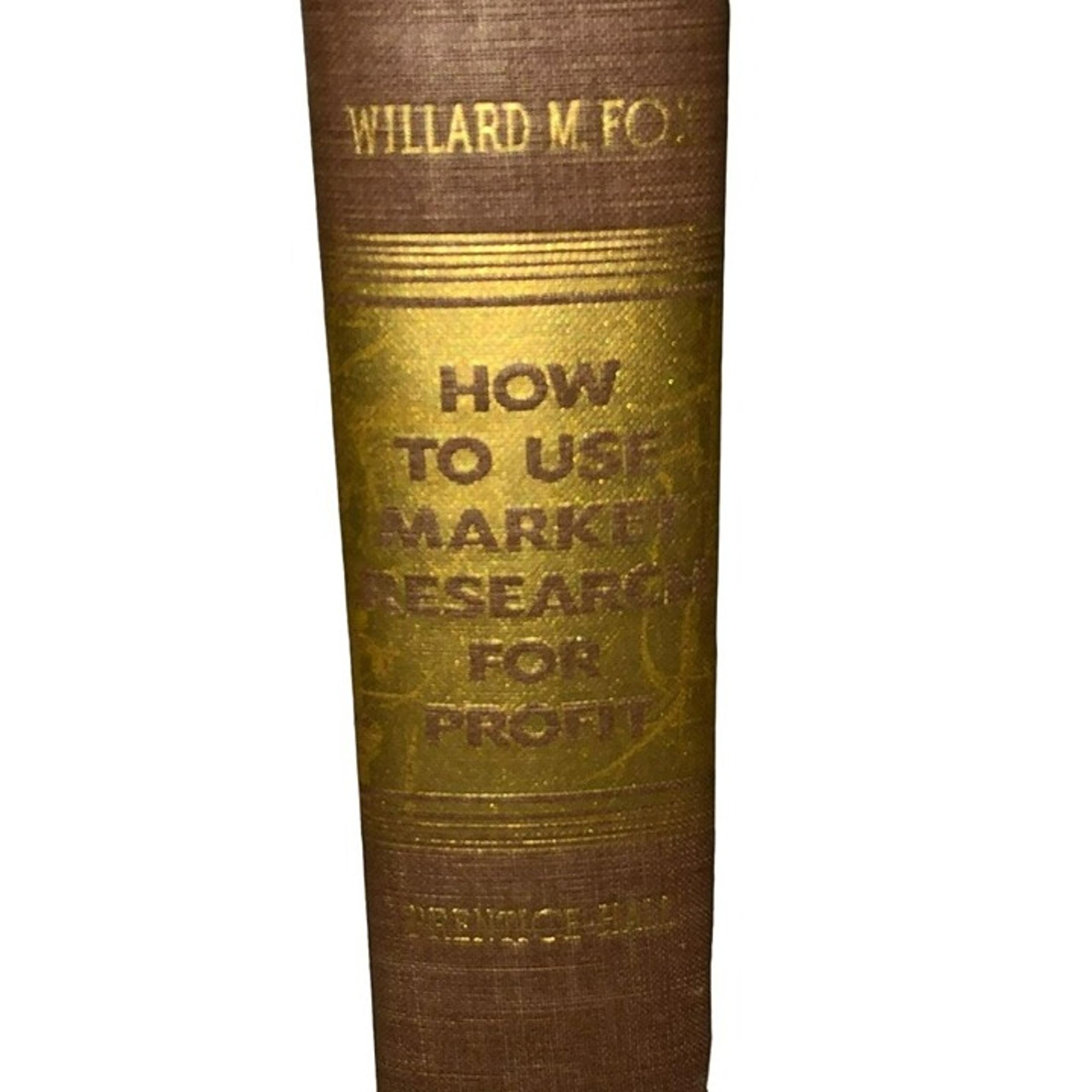 VTG HOW TO USE MARKET RESEARCH FOR PROFIT 1950 1ST ED WILLARD M FOX HARDCOVER
