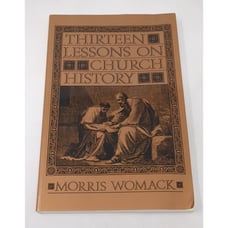 Thirteen 13 Lessons On Church History Morris Womack 1990 Book Christian Vintage