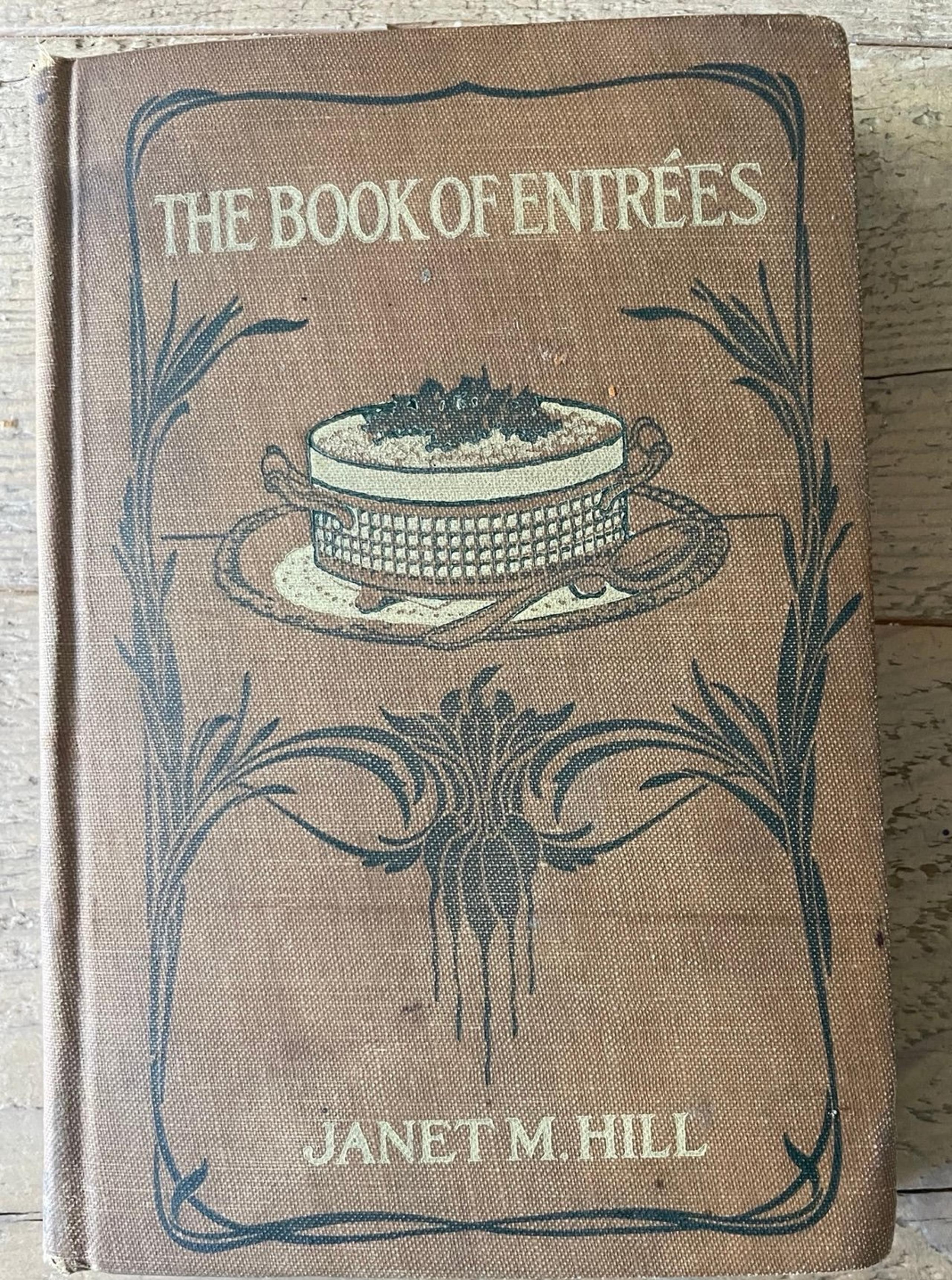 Vintage/antique cookbook “The Book of Entrees” 1920. - Unique Vintage
