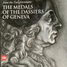 Lustrous Images from the Enlightenment: The Medals of the Dassiers of Geneva