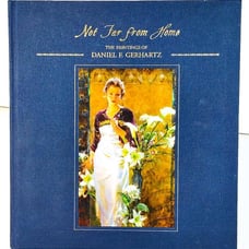 Not Far From Home: The Paintings of Daniel F. Gerhartz 2010 Hardcover
