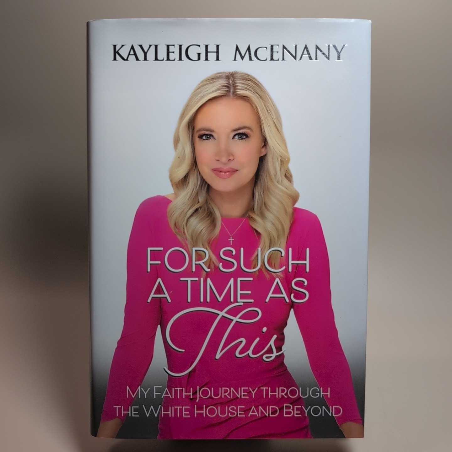 For Such A Time As This- Kayleigh McEnany 1st/1st SIGNED Trump Press Secretary