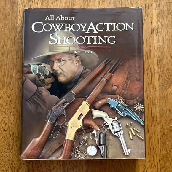 All about Cowboy Action Shooting Ronald Harris 2001 Hardcover SIGNED** Book