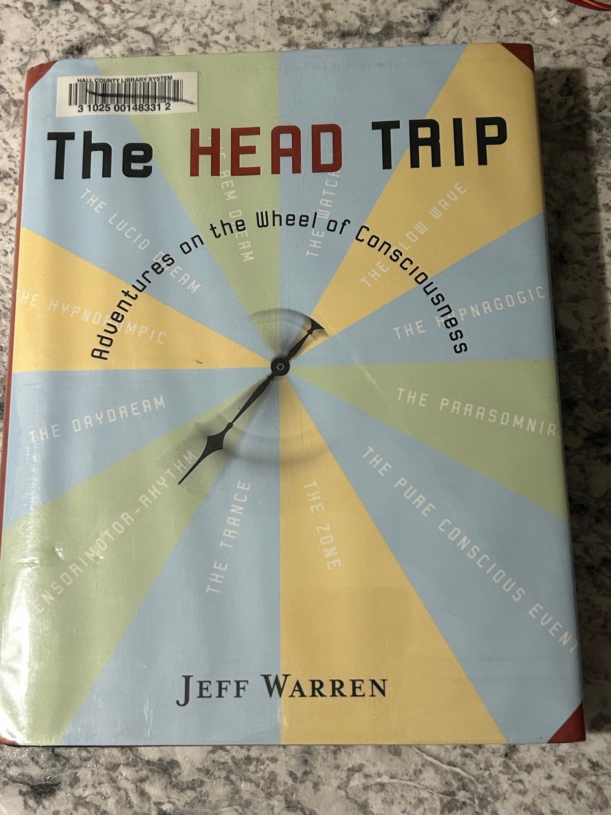The Head Trip: Adventures on the Wheel of Consciousness by Jeff Warren 1st Ed.