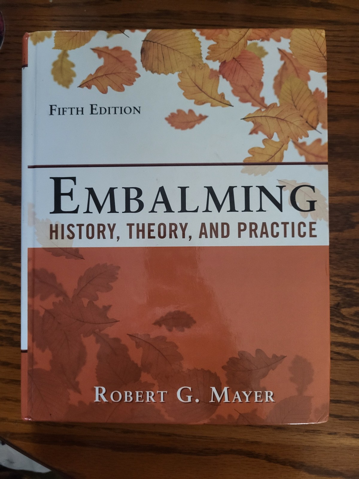 Embalming: History, Theory, and Practice, Fifth Edition