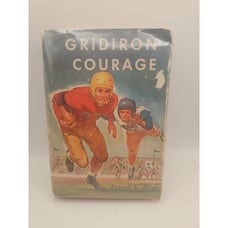 Gridiron Courage - by Everett E. Alton 1949 1st Edition